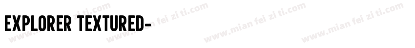 Explorer Textured字体转换